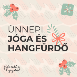 Ünnepi jóga és hangfürdő